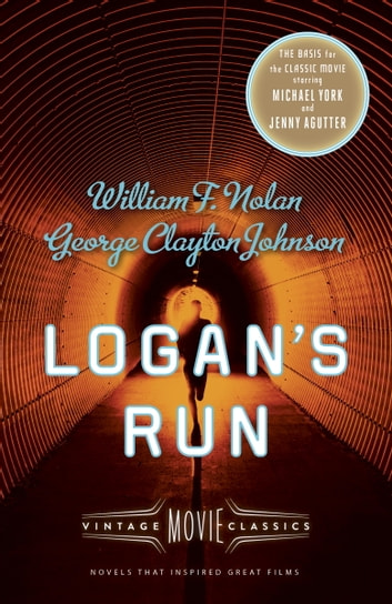 William F. Nolan, George Clayton Johnson: Logan's run (EBook, 2015, Knopf Doubleday Publishing Group)