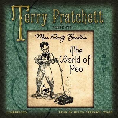 Terry Pratchett, Patrick Couton, Peter Dennis, Bernard Pearson, Isobel Pearson: Terry Pratchett Presents Miss Felicity Beedles The World Of Poo (2012, Cornerstone)