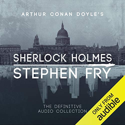 Stephen Fry, Arthur Conan Doyle: Sherlock Holmes: The Definitive Collection (AudiobookFormat, english language, 2017, Audible Studios)