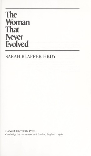 Sarah Blaffer Hrdy: The woman that never evolved (1981, Harvard University Press)