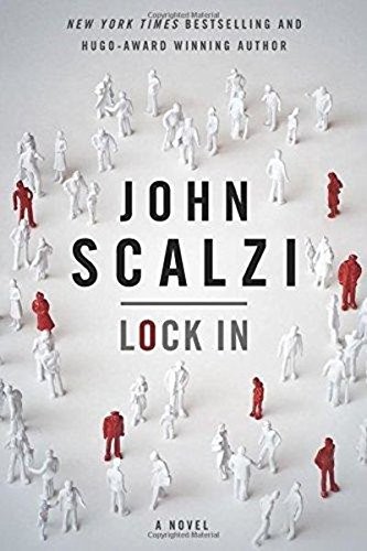 John Scalzi: Lock In (2014, Tor Books)