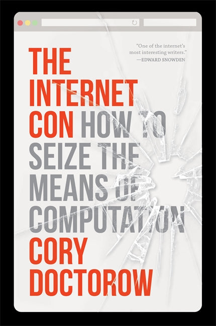 Cory Doctorow: The Internet Con (Hardcover, 2023, Verso)