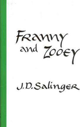 J. D. Salinger: Franny and Zooey (Hardcover, 1961, Little, Brown and Company, Little Brown and Company)