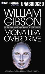 William F. Gibson (duplicate), Delete this entry: Mona Lisa Overdrive (2012, Brilliance Audio)