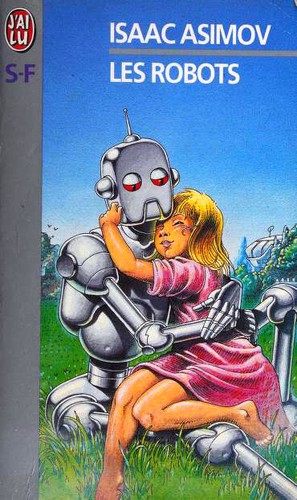 Isaac Asimov, Harlan Ellison, Mark Zug: Les Robots (Paperback, French language, 1999, Editions J'ai Lu)