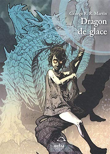 George R. R. Martin: Dragon de glace (Paperback, 2011, ACTUSF)