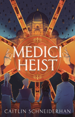 Caitlin Schneiderhan: Medici Heist (2024, Feiwel & Friends)