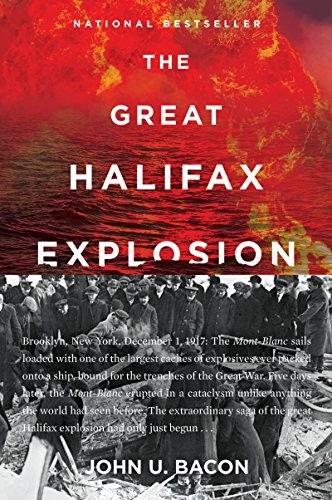 John U. Bacon: The Great Halifax Explosion (Paperback, 2018, William Morrow Paperbacks)