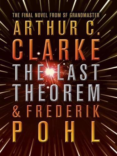 Frederik Pohl, Arthur C. Clarke: The Last Theorem (EBook, 2008, HarperCollins)