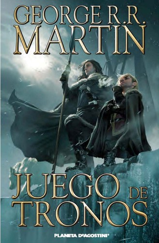 George R. R. Martin: Juego de tronos (Spanish language, 2012, Planeta DeAgostini)