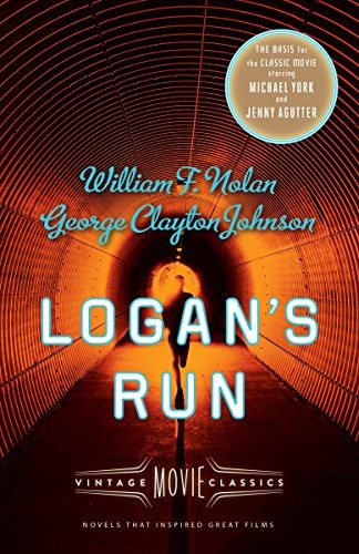 George Clayton Johnson, Daniel H. Wilson, William F. Nolan: Logan's Run (Paperback, 2015, Vintage)