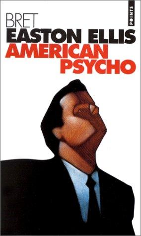 Bret Easton Ellis: American Psycho-French (Paperback, French language, 2000, Editions Du Seuil)