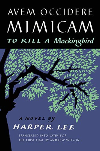 Harper Lee: Avem Occidere Mimicam (Hardcover, 2019, Harper Design)