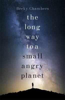 Becky Chambers: The Long Way to a Small Angry Planet (Paperback, 2015, Hodder & Stoughton)