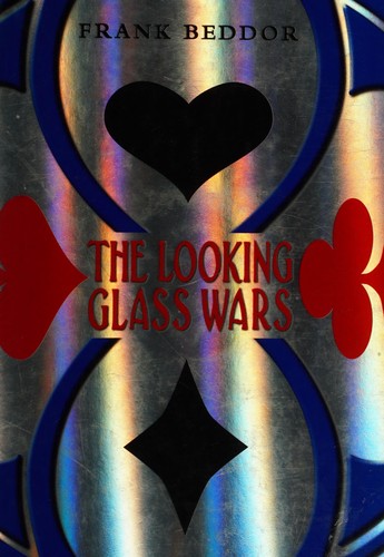 Frank Beddor: The looking glass wars (2004, Egmont)