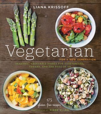 Liana Krissoff: Vegetarian for a New Generation (2014, Stewart, Tabori & Chang Inc)