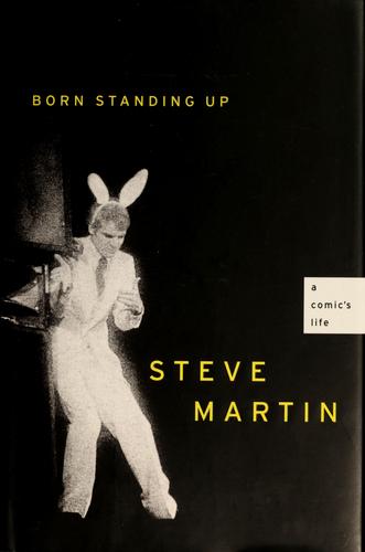 Steve Martin: Born standing up (2007, Scribner)