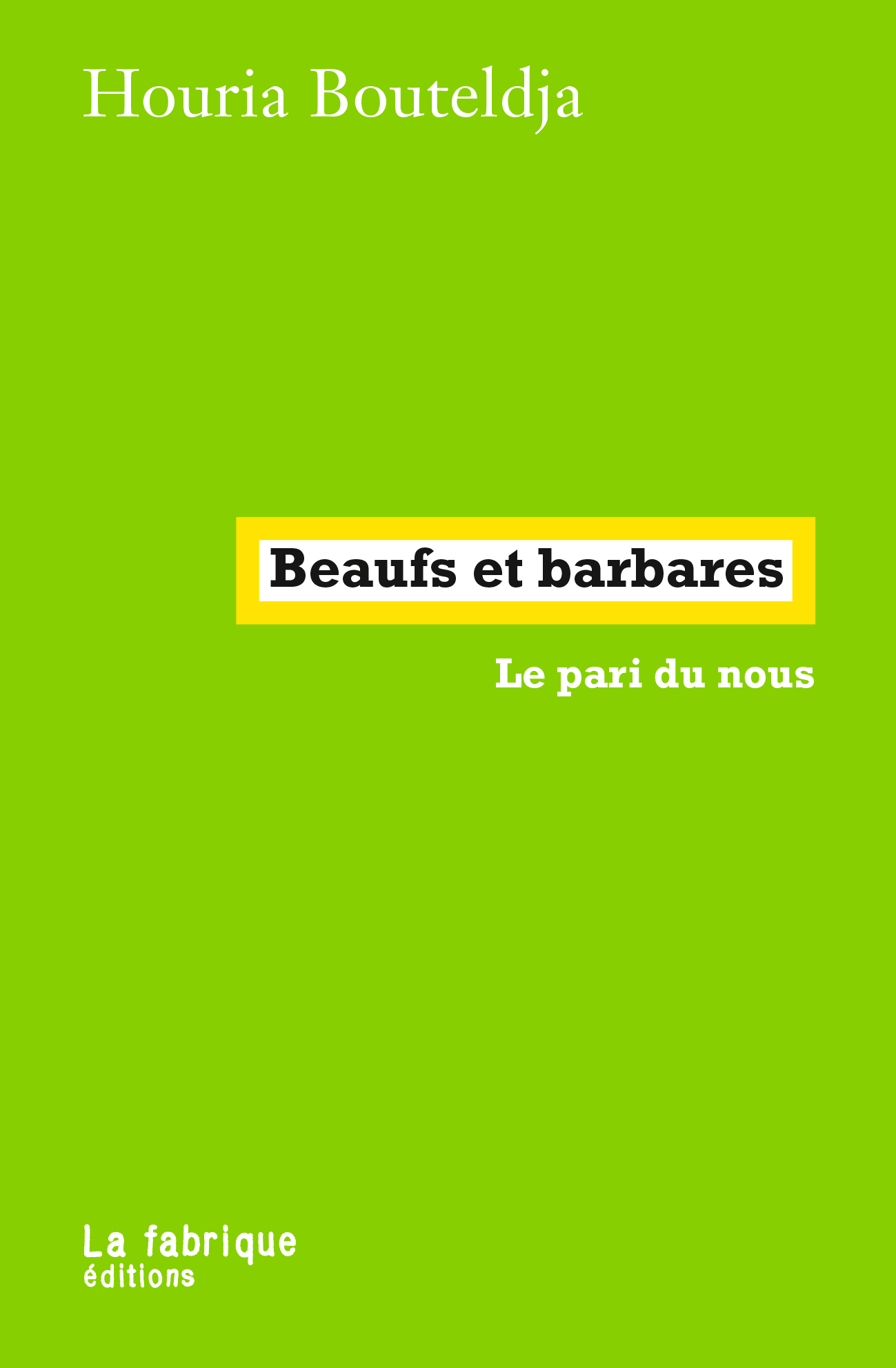 Houria Bouteldja: Beaufs et barbares (Paperback, fr language, 2023, La fabrique éditions)