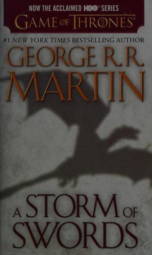 George R. R. Martin, George R. R. Martin: A Storm of Swords (HBO Tie-in Edition): A Song of Ice and Fire: Book Three (2013, Bantam)