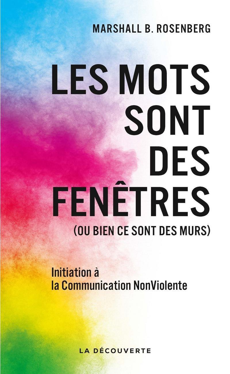 Marshall Rosenberg: Les mots sont des fenêtres (French language, La Découverte)