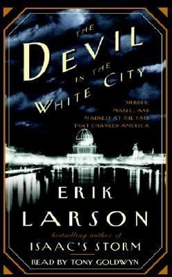 Erik Larson, Erik Larsen, Erik; Erik Larson (Author) Larson: The Devil in the White City
            
                Illinois (2003, Random House Audio)