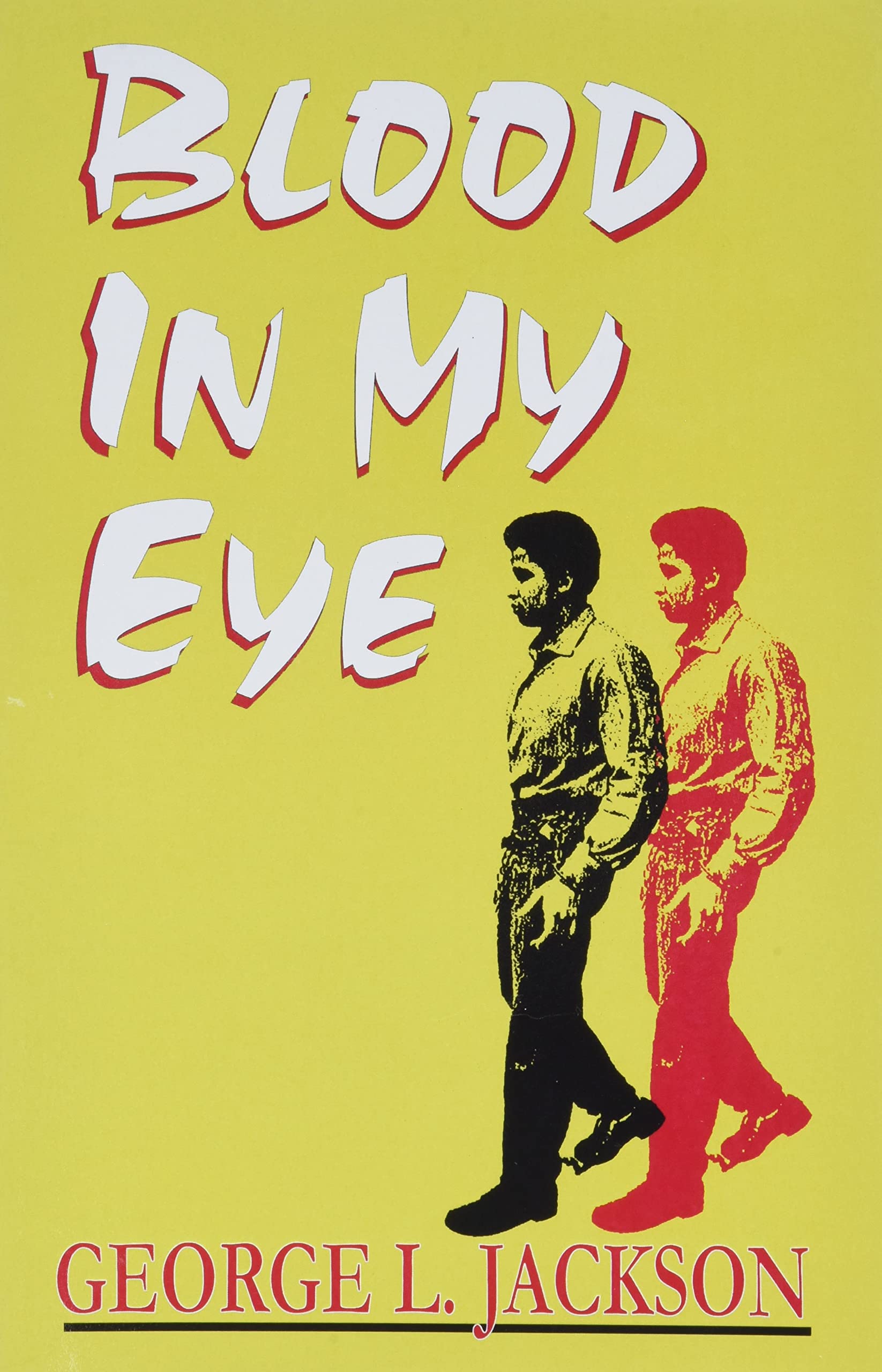 Jackson, George, George L. Jackson: Blood in my Eye (Paperback, 1990, Black Classic Press)