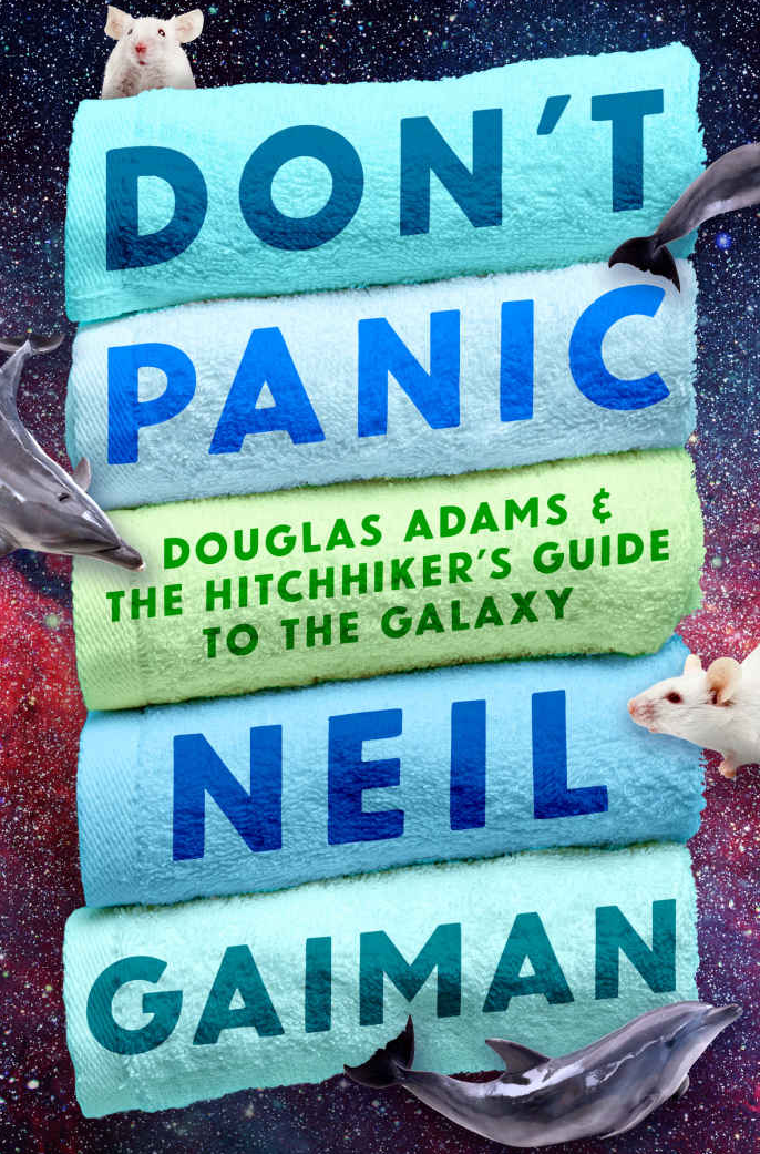 Guy Adams, Neil Gaiman, David K. Dickson, M. J. Simpson: Don't Panic (EBook, 2018, Open Road Integrated Media, Inc.)