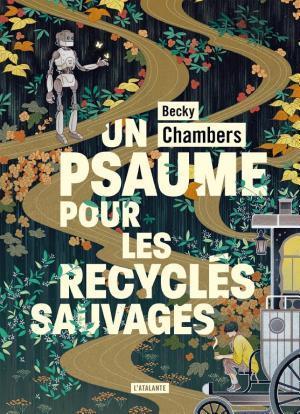 Becky Chambers: Un Psaume pour les recyclés sauvages (EBook, French language, 2022, L'Atalante)