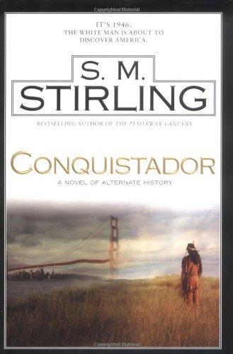 S. M. Stirling: Conquistador (2003)