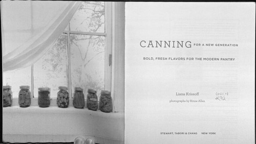 Liana Krissoff: Canning for a new generation (2010, Stewart, Tabori & Chang)