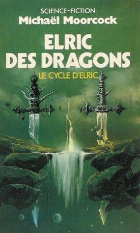 Michael Moorcock: Elric des dragons (Paperback, French language, 1987, Presses Pocket)