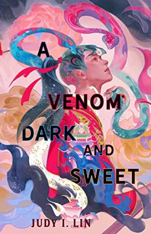 Judy I. Lin: A Venom Dark and Sweet (EBook, 2022, Feiwel & Friends)