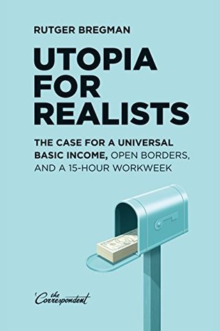 Rutger Bregman: Utopia for Realists (Paperback, 2016, The Conversation)
