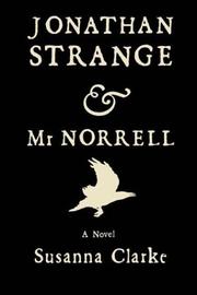 Susanna Clarke (duplicate): Jonathan Strange & Mr Norrell (2004, Bloomsbury, Distributed to the trade by Holtzbrinck Publishers)
