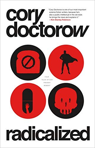 Miguel Temprano, Cory Doctorow: Radicalized (2019, Tor Books)