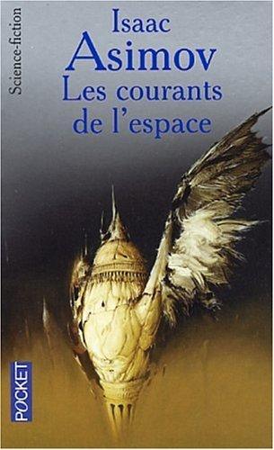 Isaac Asimov: Les courants de l'espace (French language)