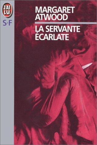 Margaret Atwood: La servante écarlate (Paperback, French language, 1990, J'ai lu)