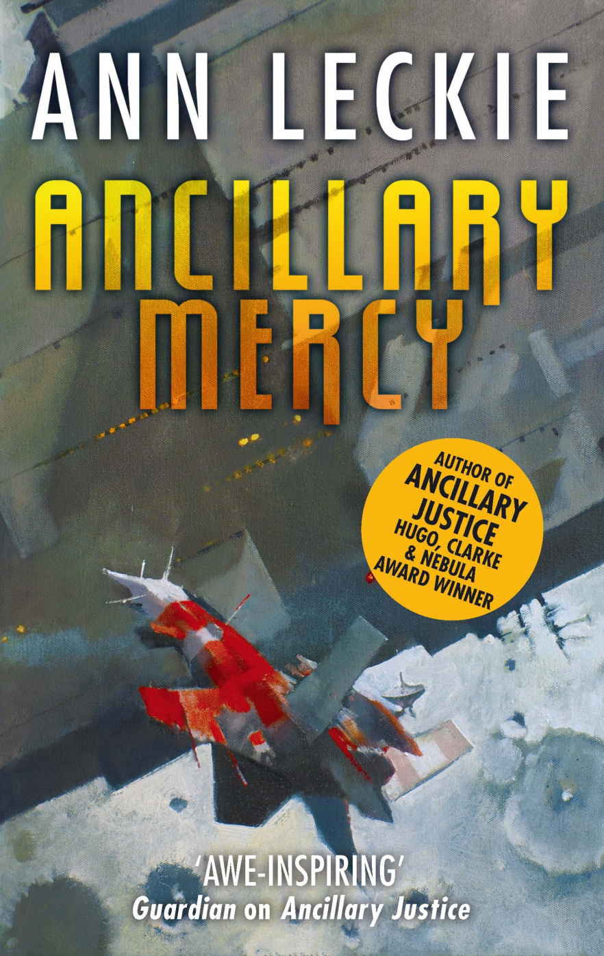 Ann Leckie: Ancillary Mercy (2015, Little, Brown Book Group Limited)