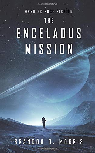 Brandon Q. Morris: The Enceladus Mission (Paperback, 2018, Independently published)