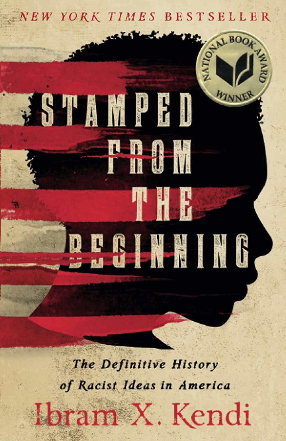 Ibram X. Kendi: Stamped from the beginning : the definitive history of racist ideas in America (2016, Nation Books)