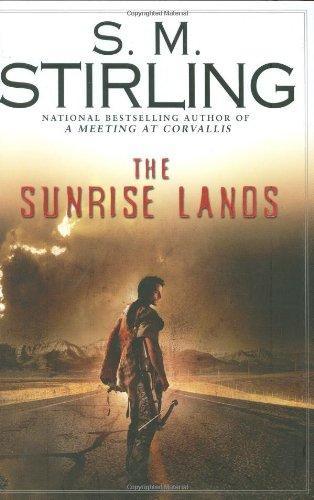 S. M. Stirling: The Sunrise Lands