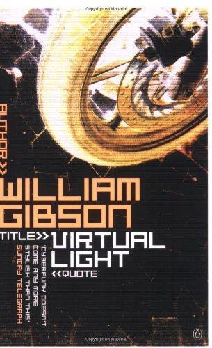 William F. Gibson (duplicate): Virtual Light (Bridge, #1) (1996)