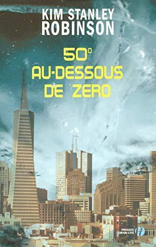 Kim Stanley Robinson: 50 au-dessous de zero (French language)