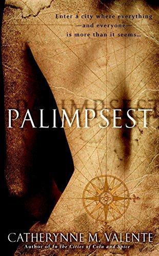 Catherynne M. Valente: Palimpsest (2009)