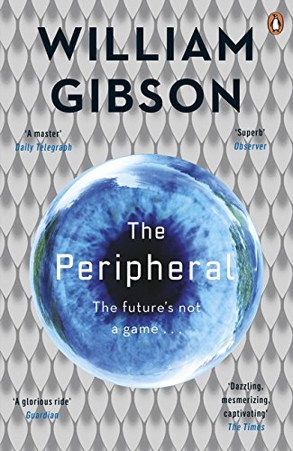 William F. Gibson (duplicate), William F. Gibson (duplicate): The Peripheral (Paperback, 2015, Penguin Books, Limited)