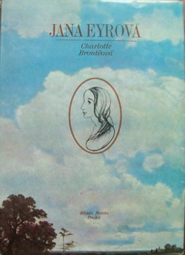 Charlotte Brontë: Jana Eyrová (Hardcover, Czech language, 1976, Mladá fronta)