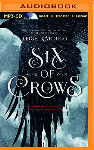 Jay Snyder, Brandon Rubin, David LeDoux, Clark, Roger, Tristan Morris, Leigh Bardugo, Lauren Fortgang, Elizabeth Evans: Six of Crows (AudiobookFormat, 2015, Audible Studios on Brilliance Audio)