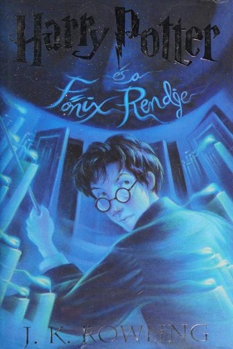 J. K. Rowling, J.K Rowling: Harry Potter és a Főnix Rendje (Hungarian language, 2003, Animus Kiadó)