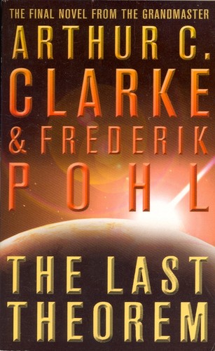 Frederik Pohl, Arthur C. Clarke: The Last Theorem (Paperback, 2009, Harper Collins Publishers)