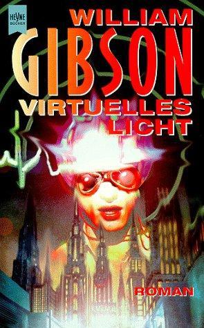 William F. Gibson (duplicate): Virtuelles Licht (German language, 1996, Heyne Verlag)